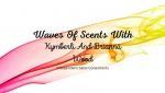 Waves of scents with kymberli