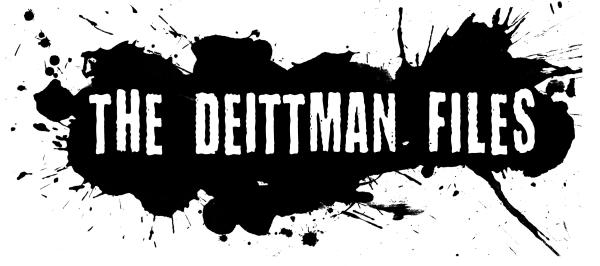 The Deittman Files