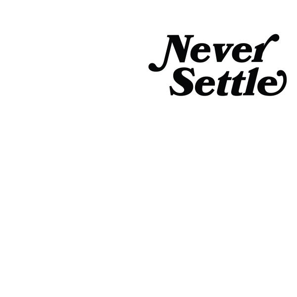 Never Settle