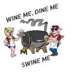 Wine Me Dine Me and Swine Me