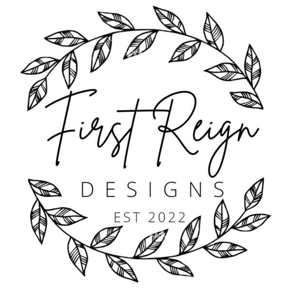 First Reign Designs