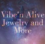 Vibe'n Alive Jewelry and More