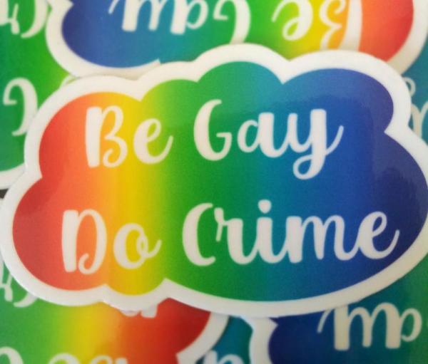 Be Gay Do Crime Sticker picture