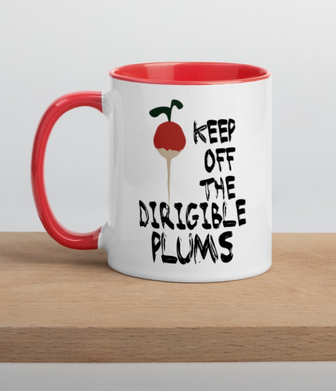 Keep Off The Dirigible Plums | Mug with Color Inside picture