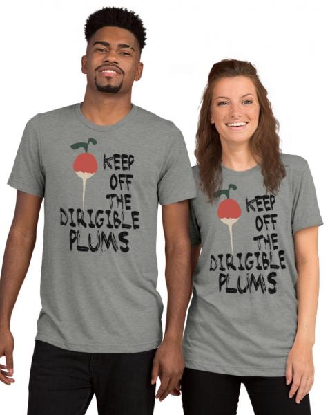 Keep Off The Dirigible Plums | Unisex Tri-blend Tee