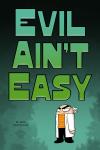 Evil Ain't Easy #1