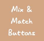 Mix and Match Buttons