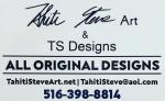 Tahiti Steve Art & TS Design’s Llc.