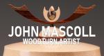 John Mascoll DBA/ John Mascoll-Woodturner