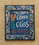 Two Sisters Glitter and Glass
