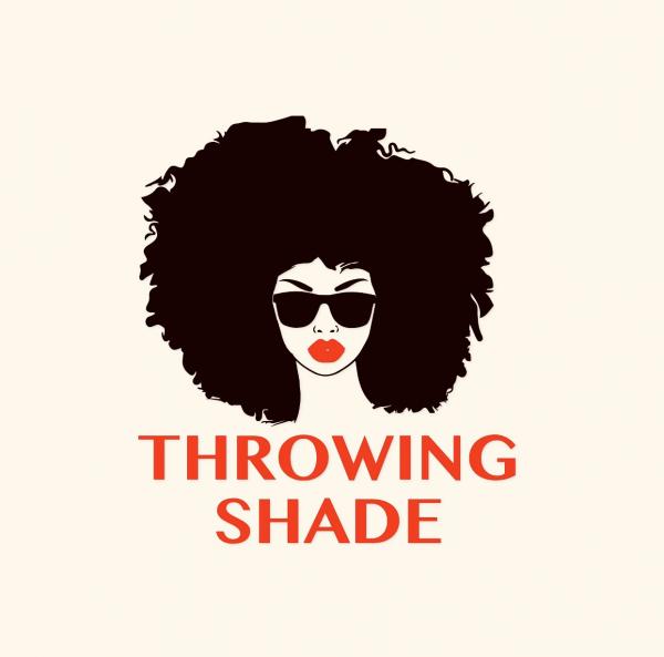 Throwing Shade