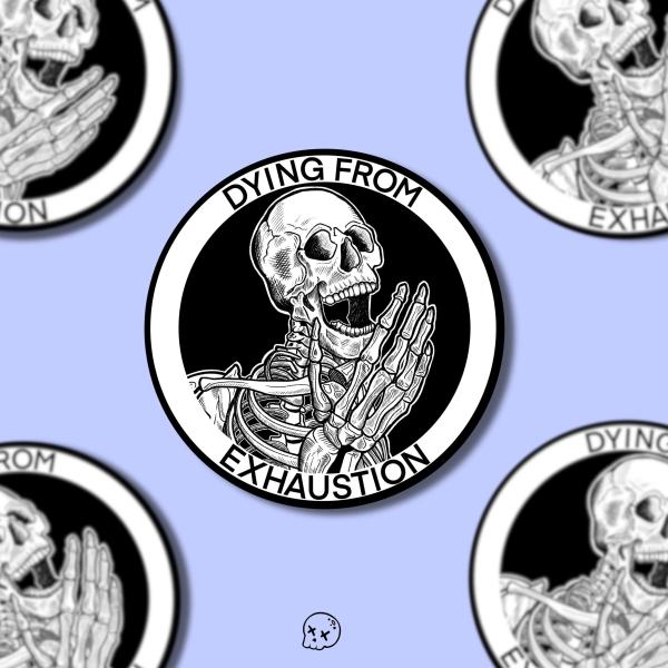 Dying From Exhaustion Matte Sticker