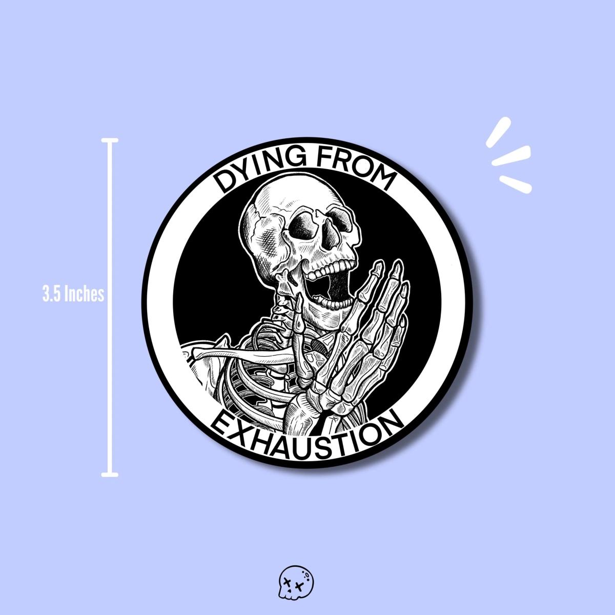 Dying From Exhaustion Matte Sticker picture