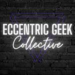 Eccentric Geek Collective