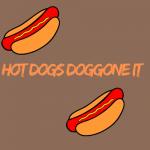 Hot Dogs Doggone It