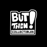 But Then Collectibles