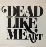 Dead Like Me Art