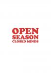 Open Season Closed Minds