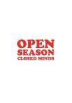 Open Season Closed Minds