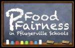 Pfood Pfairness in Pflugerville Schools