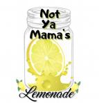 Not Ya Mama&rsquo;s Lemonade