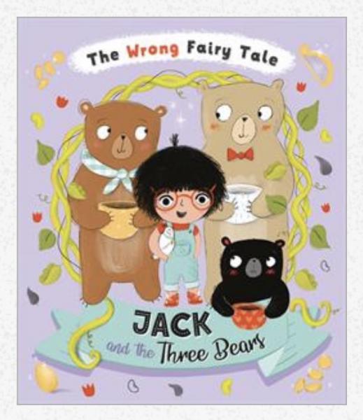 The Wrong Fairy Tale : Jack and the 3 Bears picture