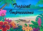 Tropical Impressions