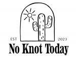 No Knot Today