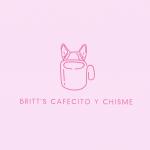 Britt’s Cafecito Y Chisme