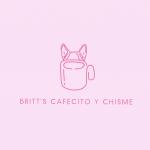 Britt&rsquo;s Cafecito Y Chisme