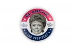 Golden Girls 2020 Blanche For President 3 Inch Button Pin