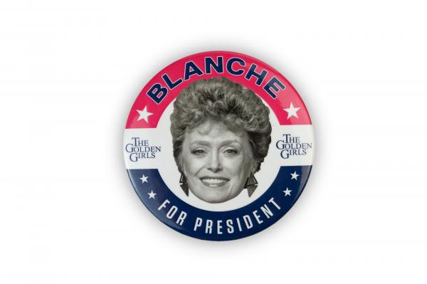 Golden Girls 2020 Blanche For President 3 Inch Button Pin