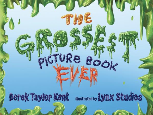 The Grossest Picture Book Ever (LOL Picture Book) Ages 4-10 picture