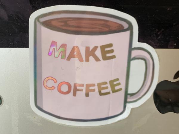 Make coffee holographic art sticker