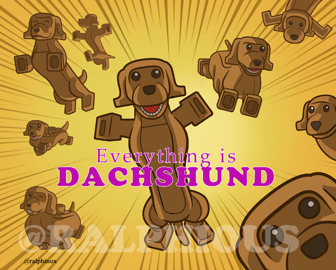 Everything is Dachshund