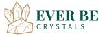 Ever Be Crystals