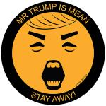 Mr. Trump is Mean - Stickers and Buttons