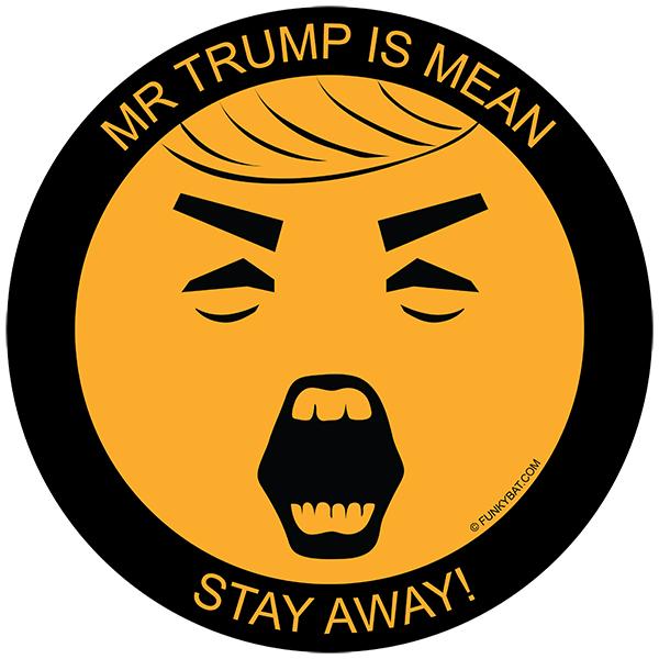 Mr. Trump is Mean - Stickers and Buttons