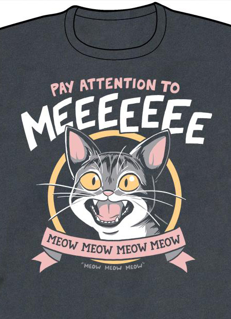 Pay Attention to MEEEEEE T-shirts