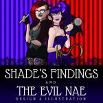 Shade's Findings and The Evil Nae