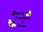 Bee's Paintings and More