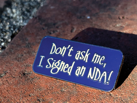“Don’t Ask Me, I Signed An NDA!” Pin
