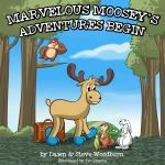 "Marvelous Moosey's Adventures Begin" book