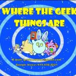 Where The Geek Things Are