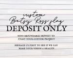 Custom Betsy Ross American Flag DEPOSIT ONLY