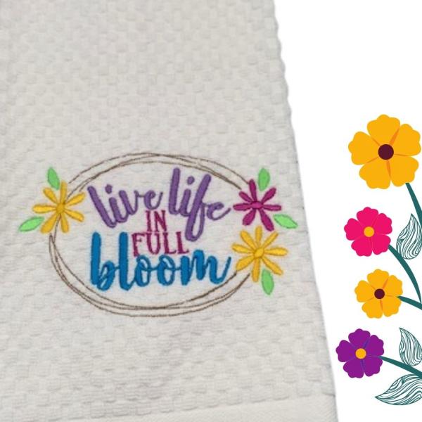 Live Life in Full Bloom Towel