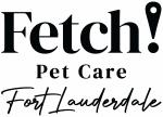 Fetch Pet Care Fort Lauderdale