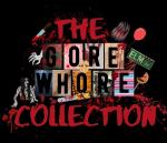 The Gore Whore Collection