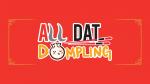 All Dat Dumpling