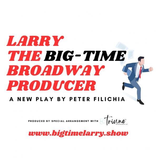 Larry, The Big-Time Broadway Producer